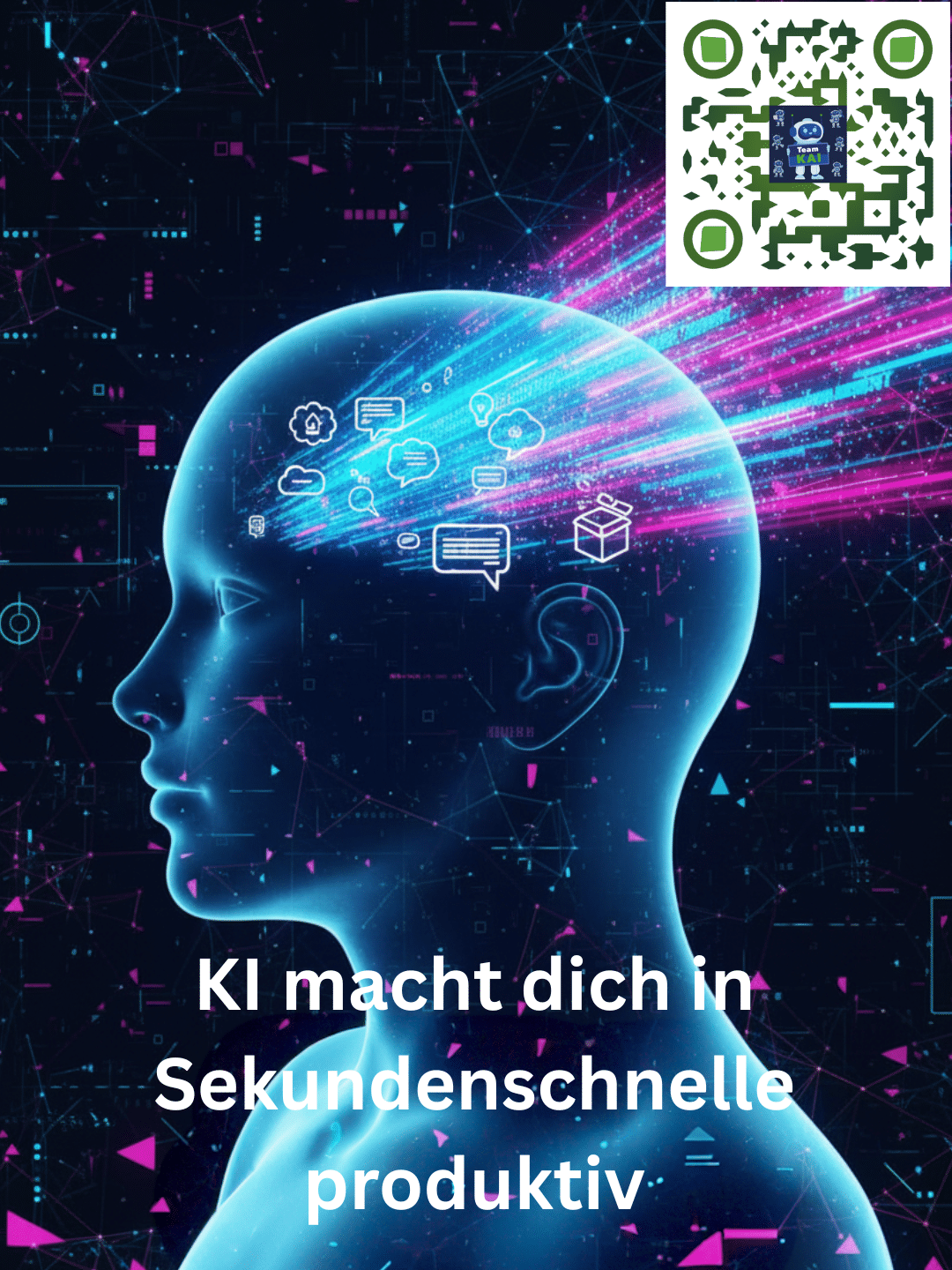 Futuristische Kopf-Silhouette mit Gedankensymbolen und leuchtenden Datenströmen. Text: "KI macht dich in Sekundenschnelle produktiv."