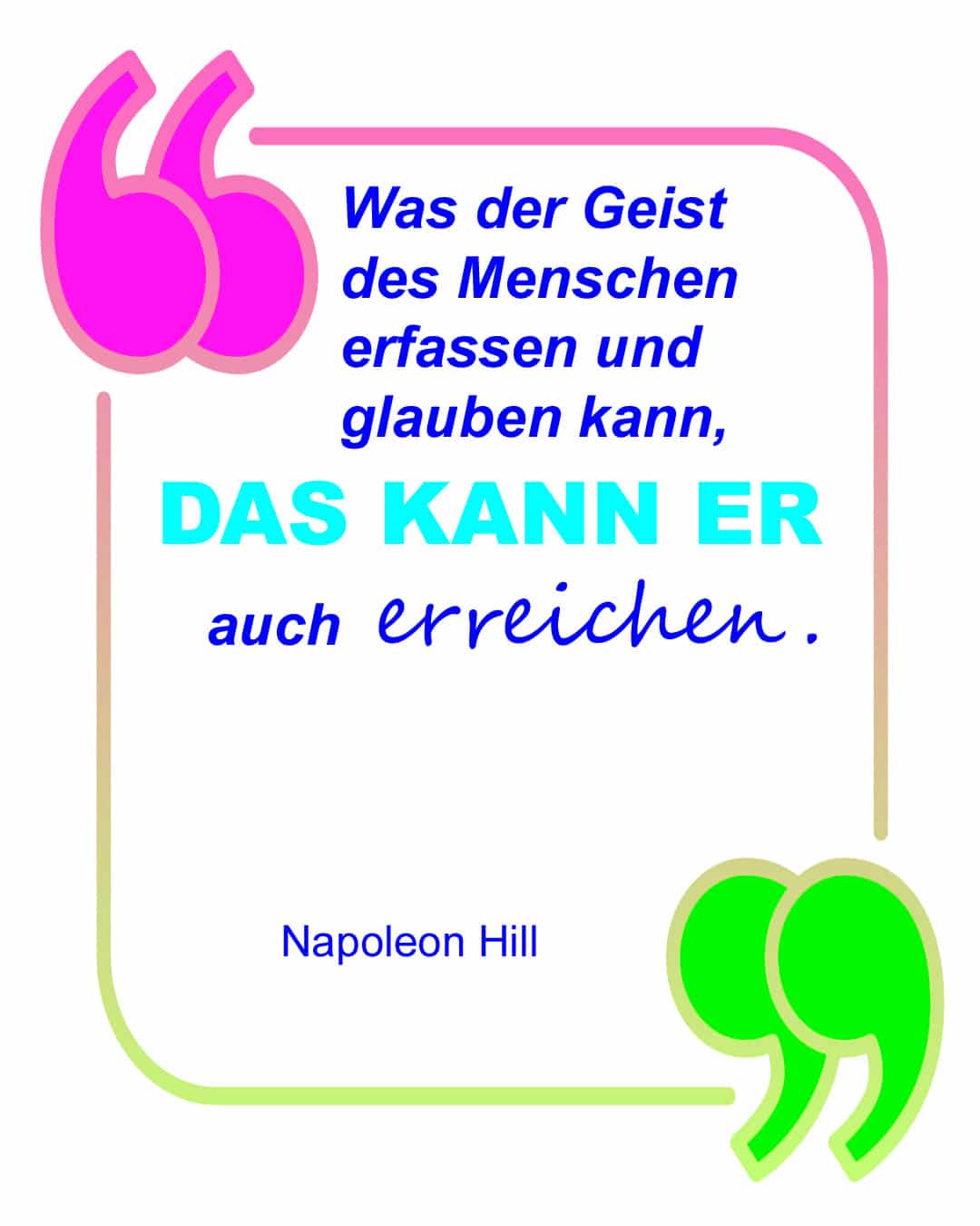 Napoleon Hill Zitat über menschlichen Geist in buntem Rahmen mit pinken und grünen Anführungszeichen auf weißem Grund