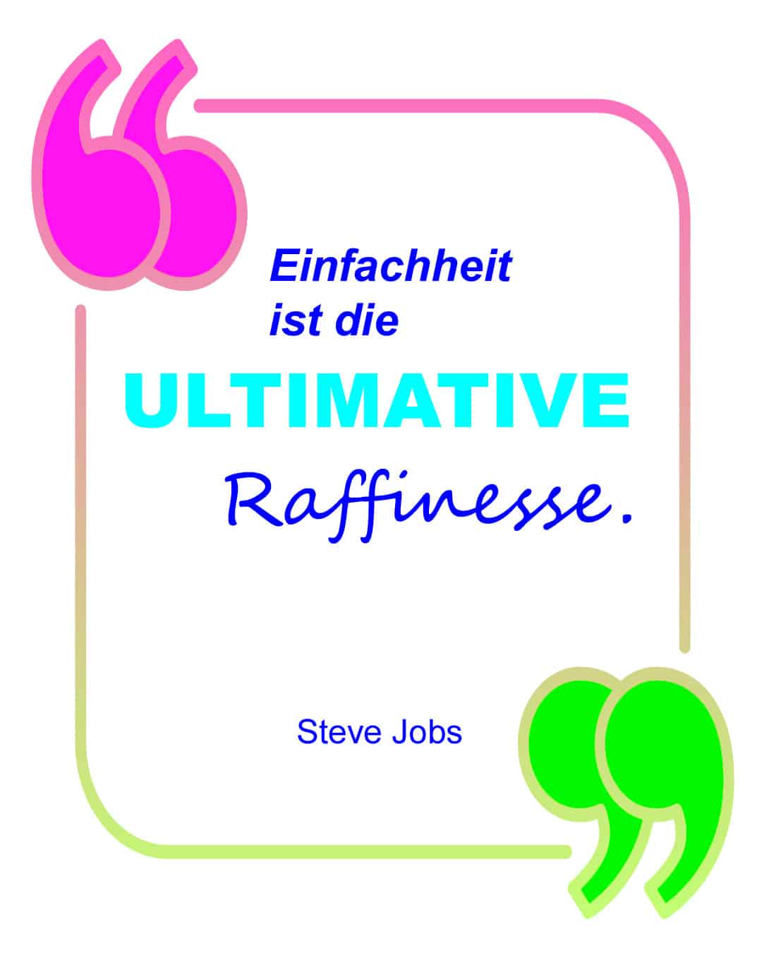 Steve Jobs Zitat über Einfachheit als ultimative Raffinesse in buntem Rahmen mit pinken und grünen Anführungszeichen000000000000000000