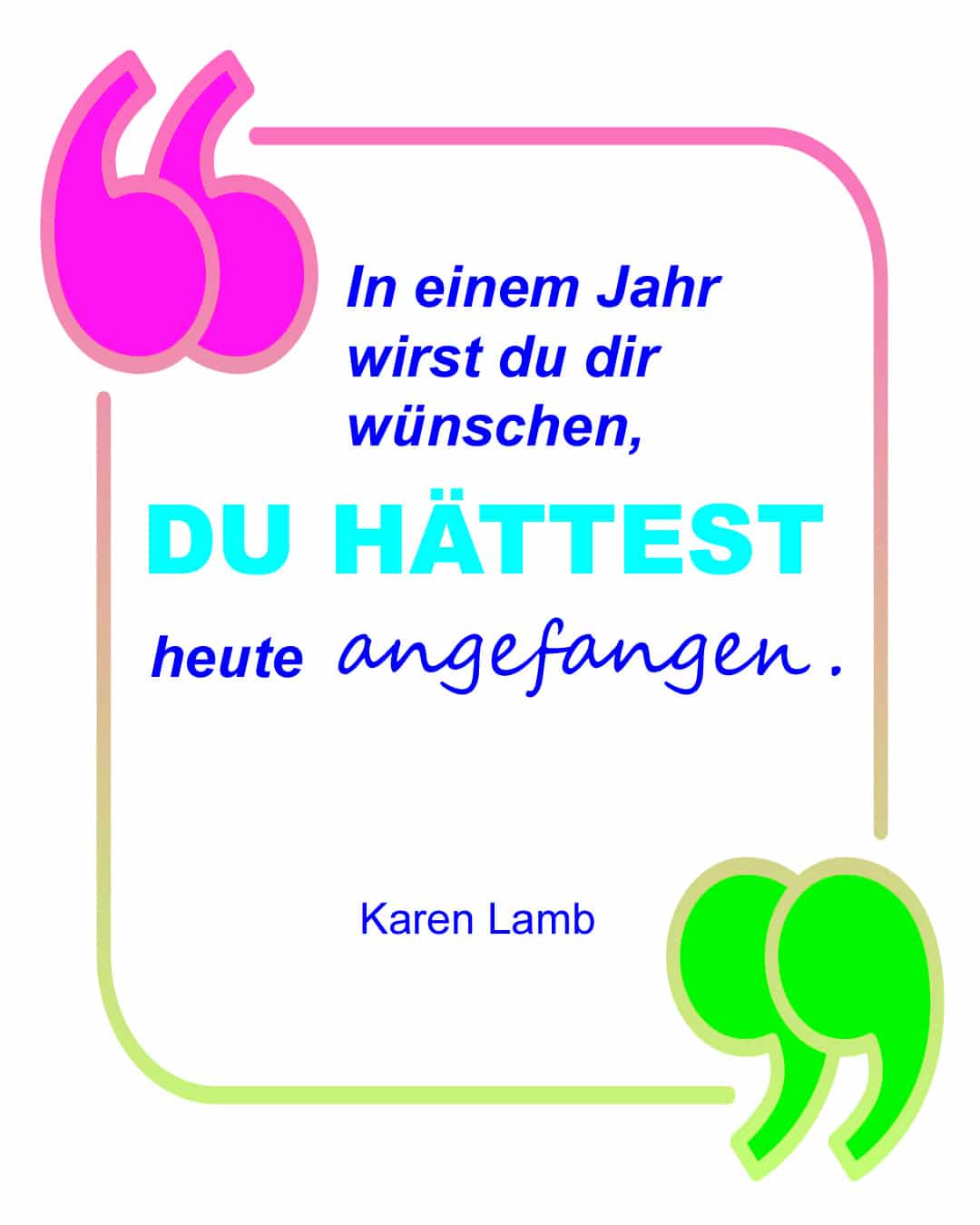 Motivationszitat von Karen Lamb in bunter Sprechblase mit Anführungszeichen, Text über das Anfangen von Zielen